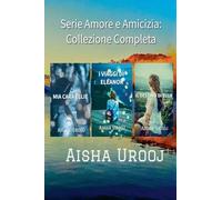 Serie Amore e Amicizia: Collezione Completa