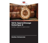 Série Apprentissage historique 8: Les Alpes - aspects d'un espace culturel