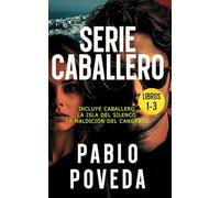 Serie Caballero: Libros 1-3 (Incluye Caballero, La Isla del Silencio y La Maldición del Cangrejo): Una aventura de intriga y suspense de Gabriel Caballero (Gabriel Caballero Crimen y Misterio)