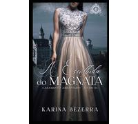 Série Casamento Arranjado: A Escolhida do Magnata