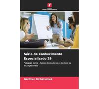 Série de Conhecimento Especializado 29: Pedagogia da Paz - Aspetos Socioculturais no Contexto da Educação Política