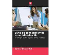 Série de conhecimentos especializados 10: Investigação escolar - aspectos teóricos e práticos
