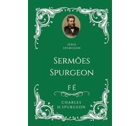 Série Especial Charles H Spurgeon - Fé