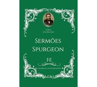 Série Especial Charles H. Spurgeon - Fé