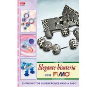 Serie Fimo nº 21. ELEGANTE BISUTERÍA CON FIMO (Tendencias Creadas Por Ti)