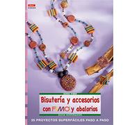 Serie Fimo nº 24. BISUTERÍA Y ACCESORIOS CON FIMO Y ABALORIOS (CREA CON FIMO)