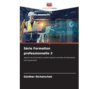 Série Formation professionnelle 3: Aspects de l'orientation scolaire dans le contexte de l'éducation à la citoyenneté