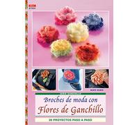 Serie Ganchillo nº1. BROCHES DE MODA CON FLORES DE GANCHILLO. (LABORES-GANCHILLO)