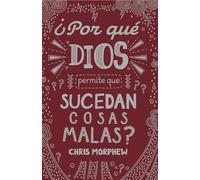 Serie Grandes Preguntas: ¿Por qué Dios permite que pasen cosas malas?