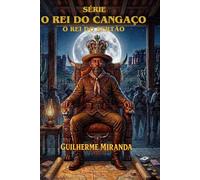 Série Lampião o Rei do Cangaço - Livro 3: O Rei do Sertão