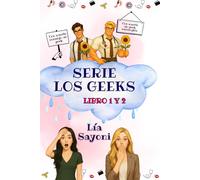 SERIE LOS GEEKS: Libros 1 y 2 en un solo tomo. Comedia romántica, relación falsa, enemies to lovers, compañeros de piso, novela romántica contemporánea