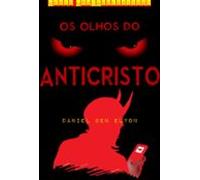 Série Não-arrebatados: Os Olhos Do Anticristo (ebook)