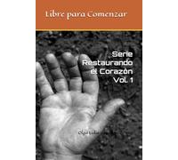 Serie Restaurando el Corazón: Libre para Comenzar