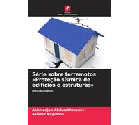 Série sobre terremotos Proteção sísmica de edifícios e estruturas: Manual didático