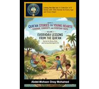 Series 2: Qur’an Stories for Young Hearts: Courage, Curiosity, and Everyday Faith (Living the Qur'an Series 2: Qur’an Stories for Young Hearts: ... and Everyday Faith for Children Aged 8-10)