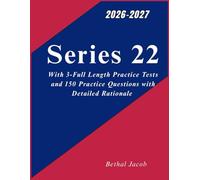 Series 22 Exam Prep 2026: With 3-Full Length Practice Tests and 150 Practice Questions with Detailed Rationale