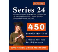 Series 24 Exam Study Guide 2026-2027: with 3 Practice Tests with Detailed Rationale and 450 Practice Questions for General Securities Principal Supervision and Rules