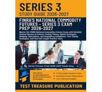 Series 3 Exam Study Guide 2026-2027: Master the FINRA National Commodity Futures Exam with Detailed Content Review of Futures Trading Theory, Option ... and Two Full-Length Practice Tests