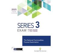 Series 3 Exam Study Guide + Test Bank: Prepare To Pass The NFA Series 3 Futures Exam