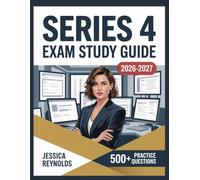 Series 4 Exam Study Guide 2026-2027: Comprehensive Concept Review with Practice Question Set, Full Answer Keys, and Solutions