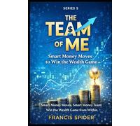 Series 5 - The Team of Me: Smart Money Moves to Win the Wealth Game