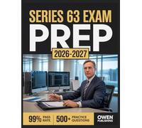 Series 63 Exam prep 2026-2027: Master Your Exam with 500+ Practice Questions, In-Depth Answer Explanations, Comprehensive Content Review, and Effective Test Strategies