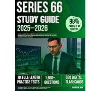 Series 66 Study Guide 2025-2026: 10 Full-Length Practice Tests, 1600+ Realistic Questions, Detailed Answer Explanations, and Proven Strategies to Pass the Uniform Combined State Law Exam
