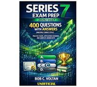 Series 7 Exam Prep 2026/2027: 400 Unofficial Questions With Answers (Multiple Choice Style): Practice Exams, Application Scenarios, And Complete Answer Keys