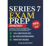 SERIES 7 EXAM PREP 2026/2027: A Comprehensive Study Guide with In-Depth Lessons, Practice Questions, Formulas, and Strategies for Achieving Success in the General Securities Representative Exam