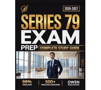 Series 79 Exam prep 2026-2027: Master Your Exam with 500+ Practice Questions, In-Depth Answer Explanations, Comprehensive Content Review, and Effective Test Strategies