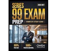 Series 99 Exam prep 2026-2027: Master Your Exam with 500+ Practice Questions, In-Depth Answer Explanations, Comprehensive Content Review, and Effective Test Strategies