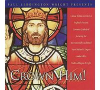 Series Cathedral Cla - Paul Leddington Wright presents Crown Him!
