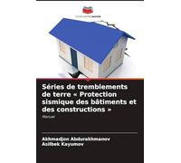 Séries de tremblements de terre Protection sismique des bâtiments et des constructions: Manuel