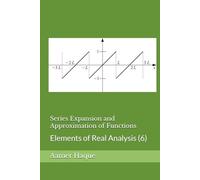 Series Expansion and Approximation of Functions: Elements of Real Analysis (6)