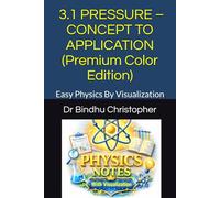 Series Name : School Physics For Grade 5-8 BOOK 3.1 PRESSURE - CONCEPT TO APPLICATION (Premium Color Edition): Easy Physics By Visualization