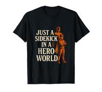 Serif Vintage Just a Sidekick in a Hero World Design Camiseta