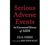 Serious Adverse Events: An Uncensored History of AIDS