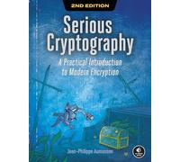 Serious Cryptography, 2nd Edition: A Practical Introduction to Modern Encryption