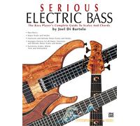Serious Electric Bass: The Bass Player's Complete Guide to Scales and Chords (Contemporary Bass Series)