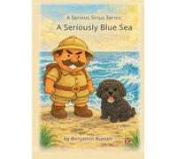 Serious Sirius and the Seriously Blue Sea: A Serious Sirius Series