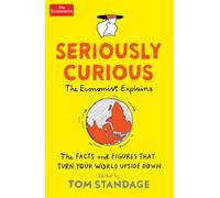 Seriously Curious: 109 facts and figures to turn your world upside down