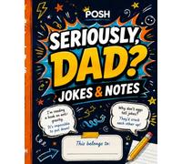 Seriously, Dad? Jokes & Notes: A Large-Print Notebook Filled with 116 Clean Groan-worthy Jokes