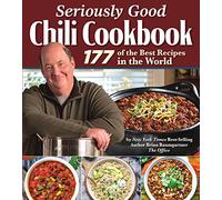 Seriously Good Chili Cookbook: 177 of the Best Recipes in the World
