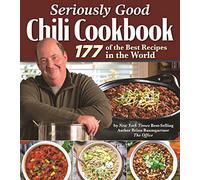 Seriously Good Chili Cookbook: 177 of the Best Recipes in the World