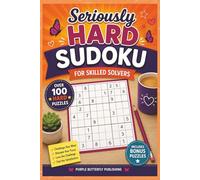 Seriously Hard Sudoku: Over 100 Hard Sudoku Puzzles for Skilled Solvers with Bonus Medium-Level Nurikabe Puzzles, Instructions and Solutions Included (Sudoku & Number Search Puzzle Books)