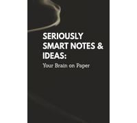 Seriously Smart Notes & Ideas: Your Brain on Paper: A Wide Lined Journal