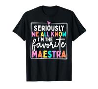 Seriously We All Know I'm The Favorite Maestra Teacher Life Camiseta