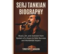 SERJ TANKIAN BIOGRAPHY: Music, Art, and Activism from System of a Down to Solo Success and Worldwide Impact