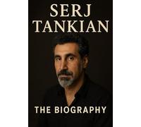 Serj Tankian: The Biography