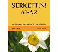 SERKEFTIN! A1-A2: Kurdish Course Book With Exercises (Kurmanji Kurdish)